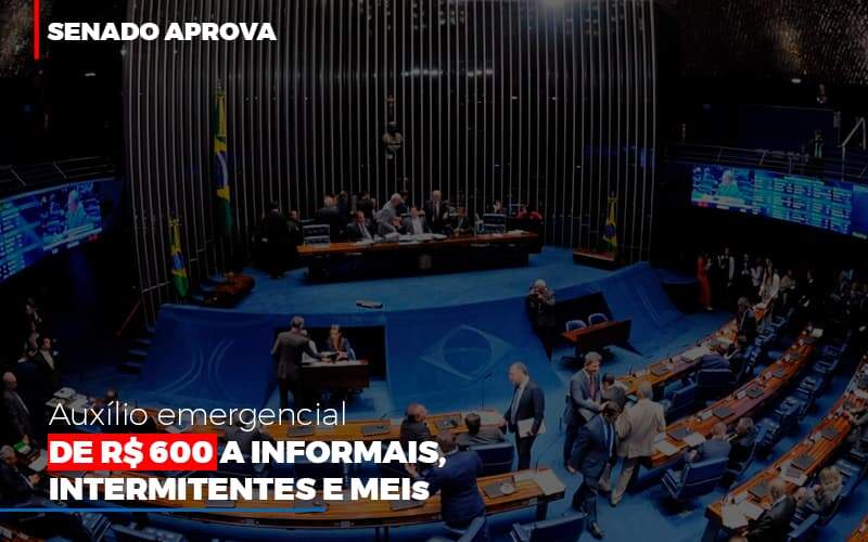 Senado Aprova Auxilio Emergencial De 600 - Contabilidade no Itaim Paulista - SP | Abcon Contabilidade - Senado aprova auxílio emergencial de R$ 600 a informais, intermitentes e MEIs Senado Aprova Auxilio Emergencial De 600 - Contabilidade no Itaim Paulista - SP | Abcon Contabilidade - Senado aprova auxílio emergencial de R$ 600 a informais, intermitentes e MEIs
