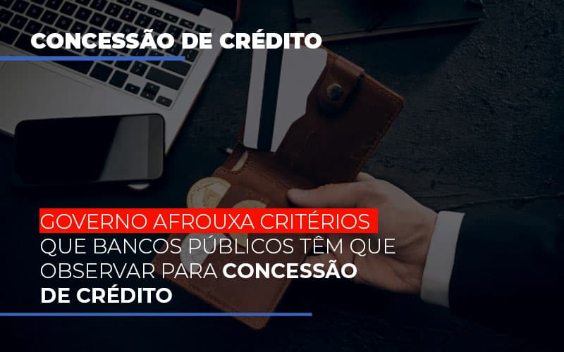 Imagem 800x500 2 - Contabilidade no Itaim Paulista - SP | Abcon Contabilidade - Governo afrouxa critérios que bancos públicos têm que observar para concessão de crédito Imagem 800x500 2 - Contabilidade no Itaim Paulista - SP | Abcon Contabilidade - Governo afrouxa critérios que bancos públicos têm que observar para concessão de crédito