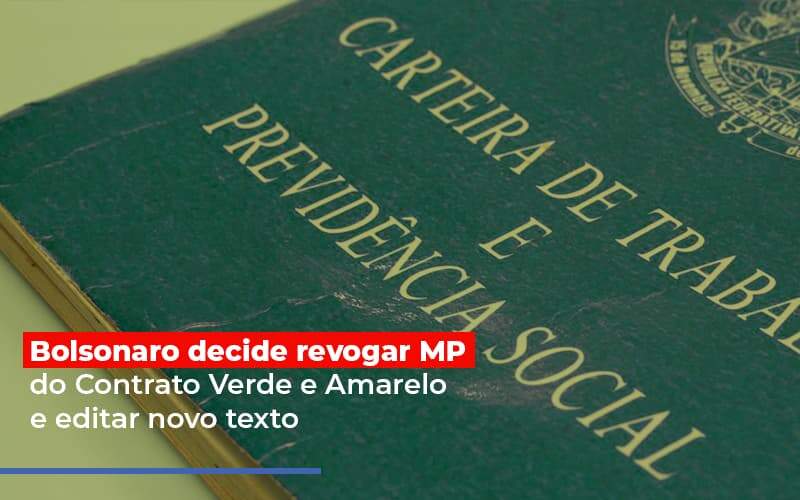 bolsonaro-decide-revogar-mp-do-contrato-verde-e-amarelo-e-editar-novo-texto - Bolsonaro decide revogar MP do Contrato Verde e Amarelo e editar novo texto bolsonaro-decide-revogar-mp-do-contrato-verde-e-amarelo-e-editar-novo-texto - Bolsonaro decide revogar MP do Contrato Verde e Amarelo e editar novo texto