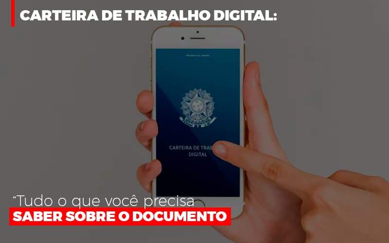 carteira-de-trabalho-digital-tudo-o-que-voce-precisa-saber-sobre-o-documento - Carteira de Trabalho Digital: Tudo o que você precisa saber sobre o documento carteira-de-trabalho-digital-tudo-o-que-voce-precisa-saber-sobre-o-documento - Carteira de Trabalho Digital: Tudo o que você precisa saber sobre o documento