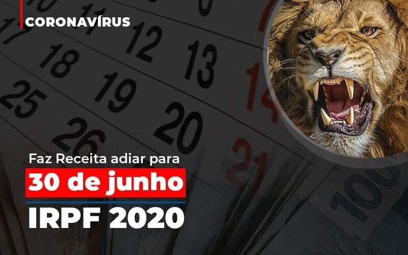 coronavirus-faze-receita-adiar-declaracao-de-imposto-de-renda - Coronavírus faz Receita adiar para 30 de junho prazo de entrega da declaração do Imposto de Renda coronavirus-faze-receita-adiar-declaracao-de-imposto-de-renda - Coronavírus faz Receita adiar para 30 de junho prazo de entrega da declaração do Imposto de Renda