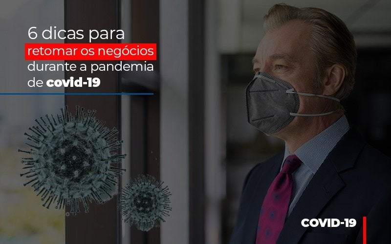 6-dicas-para-retomar-os-negocios-durante-a-pandemia-de-covid-19 - 6 dicas para retomar os negócios durante a pandemia de covid-19 6-dicas-para-retomar-os-negocios-durante-a-pandemia-de-covid-19 - 6 dicas para retomar os negócios durante a pandemia de covid-19