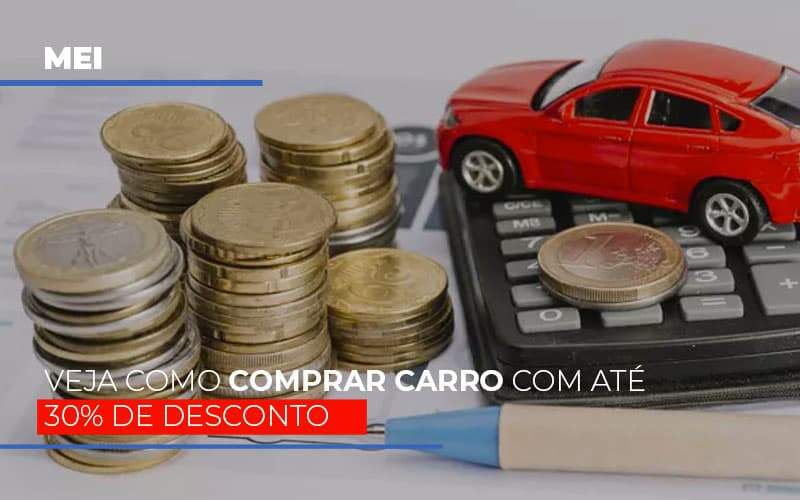 mei-veja-como-comprar-carro-com-ate-30-de-desconto - MEI: Veja como comprar carro com até 30% de desconto mei-veja-como-comprar-carro-com-ate-30-de-desconto - MEI: Veja como comprar carro com até 30% de desconto