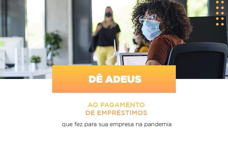 programa-perdoa-emprestimo-em-caso-de-pagamento-de-imposto - Preocupado com os empréstimos que fez para manter sua empresa durante a pandemia? Pode ser que você não precise pagar nenhum deles… programa-perdoa-emprestimo-em-caso-de-pagamento-de-imposto - Preocupado com os empréstimos que fez para manter sua empresa durante a pandemia? Pode ser que você não precise pagar nenhum deles…