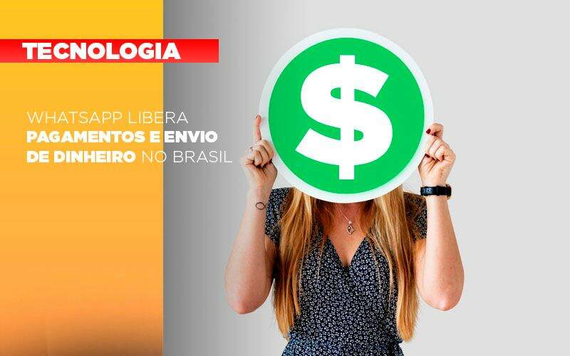 Whatsapp Libera Pagamentos Envio Dinheiro Brasil - WhatsApp libera pagamentos e envio de dinheiro no Brasil Whatsapp Libera Pagamentos Envio Dinheiro Brasil - WhatsApp libera pagamentos e envio de dinheiro no Brasil
